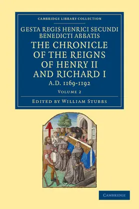 Stubbs |  Gesta Regis Henrici Secundi Benedicti Abbatis. the Chronicle of the Reigns of Henry II and Richard I, Ad 1169-1192 - Volume 2 | Buch |  Sack Fachmedien