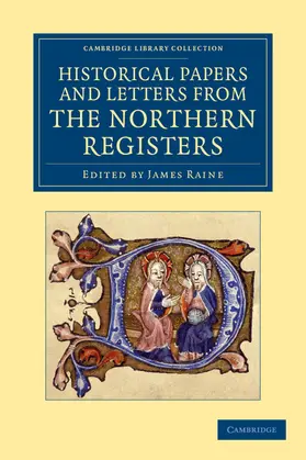 Raine |  Historical Papers and Letters from the Northern Registers | Buch |  Sack Fachmedien
