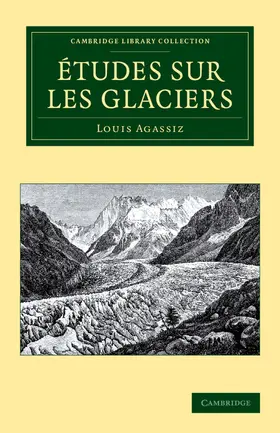 Agassiz |  Tudes Sur Les Glaciers | Buch |  Sack Fachmedien