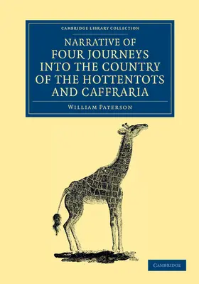 Paterson |  Narrative of Four Journeys Into the Country of the Hottentots, and Caffraria | Buch |  Sack Fachmedien