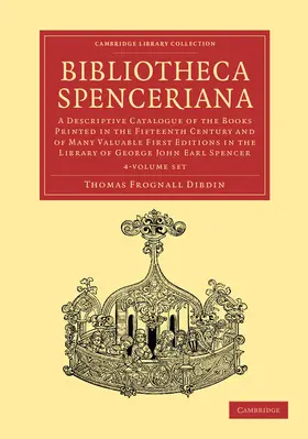 Dibdin |  Bibliotheca Spenceriana 4 Volume Set | Buch |  Sack Fachmedien