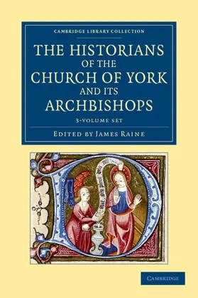 Raine |  The Historians of the Church of York and Its Archbishops 3 Volume Set | Buch |  Sack Fachmedien