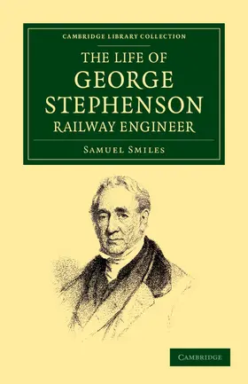 Smiles |  The Life of George Stephenson, Railway Engineer | Buch |  Sack Fachmedien