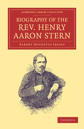 Isaacs |  Biography of the REV. Henry Aaron Stern, D.D. | Buch |  Sack Fachmedien