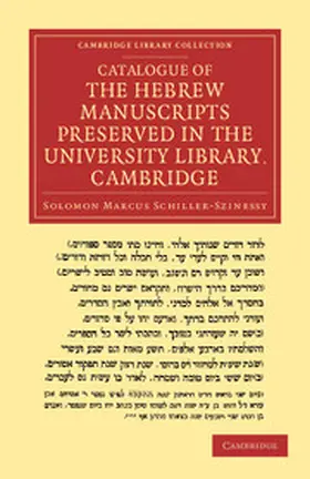 Schiller-Szinessy |  Catalogue of the Hebrew Manuscripts Preserved in the University Library, Cambridge | Buch |  Sack Fachmedien