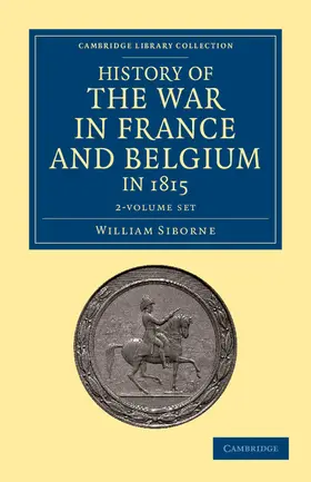 Siborne |  History of the War in France and Belgium, in 1815 2 Volume Set | Buch |  Sack Fachmedien