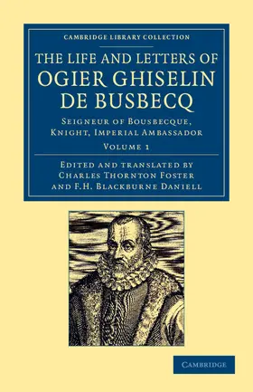 Busbecq |  The Life and Letters of Ogier Ghiselin de Busbecq | Buch |  Sack Fachmedien