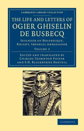 Busbecq |  The Life and Letters of Ogier Ghiselin de Busbecq | Buch |  Sack Fachmedien