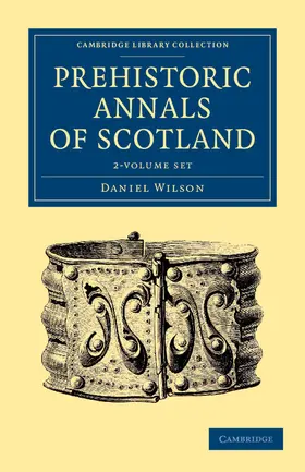 Wilson |  Prehistoric Annals of Scotland 2 Volume Set | Buch |  Sack Fachmedien