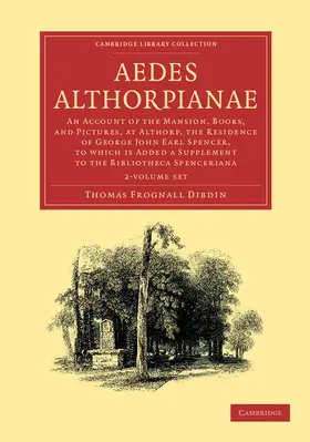 Dibdin |  Aedes Althorpianae 2 Volume Set | Buch |  Sack Fachmedien