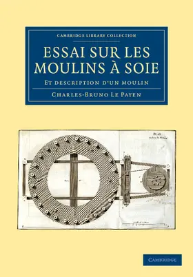 Le Payen |  Essai Sur Les Moulins a Soie | Buch |  Sack Fachmedien