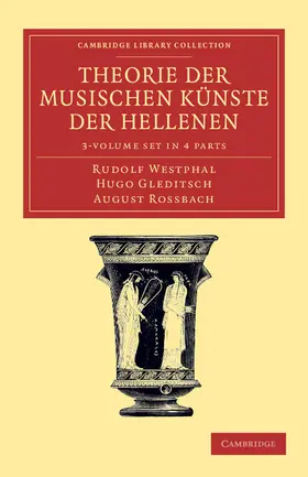 Rossbach / Westphal / Gleditsch |  Theorie Der Musischen Kunste Der Hellenen 3 Volume Set in 4 Parts | Buch |  Sack Fachmedien