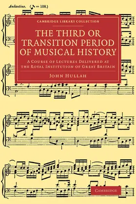 Hullah |  The Third or Transition Period of Musical History | Buch |  Sack Fachmedien