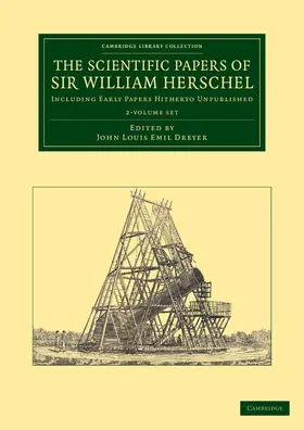 Herschel / Dreyer |  The Scientific Papers of Sir William Herschel 2 Volume Set | Buch |  Sack Fachmedien