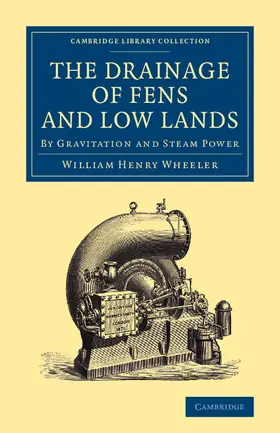Wheeler |  The Drainage of Fens and Low Lands | Buch |  Sack Fachmedien