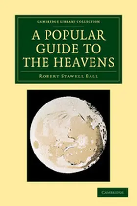 Ball |  A Popular Guide to the Heavens | Buch |  Sack Fachmedien