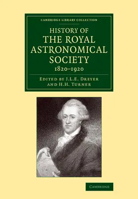 Dreyer / Turner |  History of the Royal Astronomical Society, 1820-1920 | Buch |  Sack Fachmedien