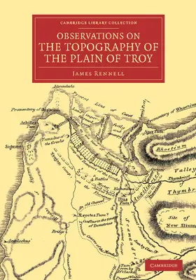 Rennell |  Observations on the Topography of the Plain of Troy | Buch |  Sack Fachmedien