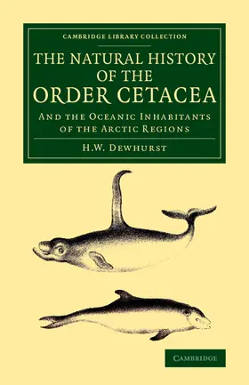 Dewhurst |  The Natural History of the Order Cetacea | Buch |  Sack Fachmedien