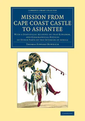 Bowdich |  Mission from Cape Coast Castle to Ashantee | Buch |  Sack Fachmedien