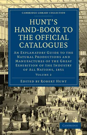 Hunt |  Hunt's Hand-Book to the Official Catalogues of the Great Exhibition - Volume 2 | Buch |  Sack Fachmedien