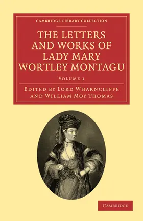 Montagu / Wharncliffe / Thomas |  The Letters and Works of Lady Mary Wortley Montagu - Volume 1 | Buch |  Sack Fachmedien