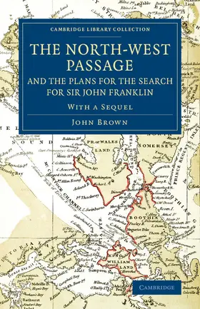 Brown |  The North-West Passage and the Plans for the Search for Sir John Franklin | Buch |  Sack Fachmedien