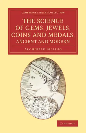 Billing |  The Science of Gems, Jewels, Coins and Medals, Ancient and Modern | Buch |  Sack Fachmedien