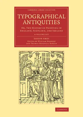 Ames / Herbert / Dibdin |  Typographical Antiquities 4 Volume Set | Buch |  Sack Fachmedien