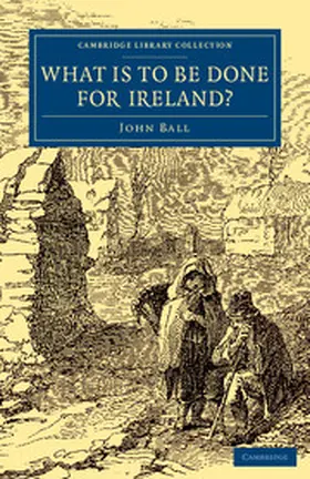 Ball |  What Is to be Done for Ireland? | Buch |  Sack Fachmedien