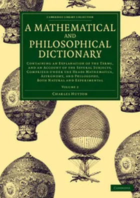Hutton |  A Mathematical and Philosophical Dictionary - Volume             2 | Buch |  Sack Fachmedien