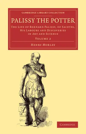 Morley |  Palissy the Potter - Volume 2 | Buch |  Sack Fachmedien
