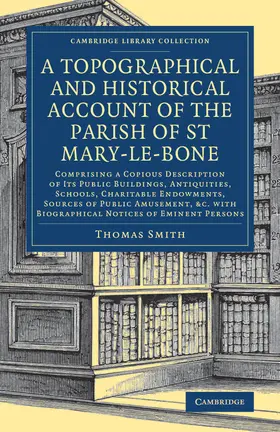Smith |  A Topographical and Historical Account of the Parish of St Mary-le-Bone | Buch |  Sack Fachmedien