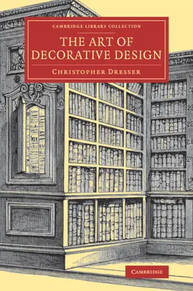 Dresser |  The Art of Decorative Design | Buch |  Sack Fachmedien
