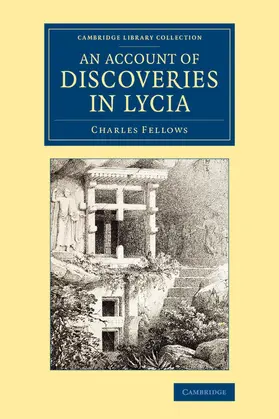 Fellows |  An Account of Discoveries in Lycia | Buch |  Sack Fachmedien