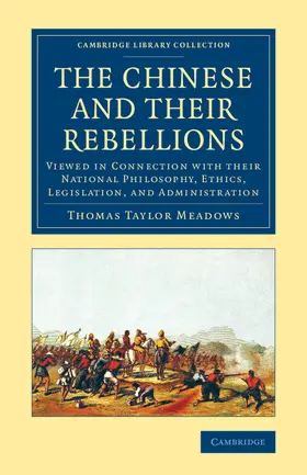Meadows |  The Chinese and their Rebellions | Buch |  Sack Fachmedien