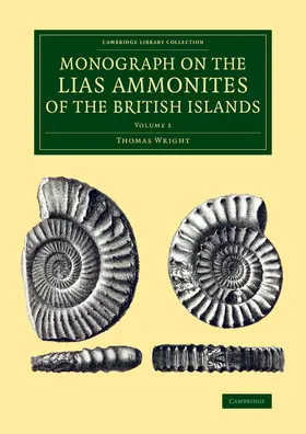 Wright |  Monograph on the Lias Ammonites of the British Islands - Volume 1 | Buch |  Sack Fachmedien