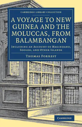 Forrest |  A Voyage to New Guinea and the Moluccas, from Balambangan | Buch |  Sack Fachmedien