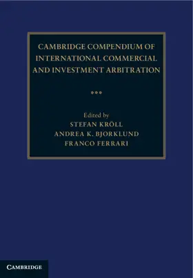 Kröll / Bjorklund / Ferrari |  Cambridge Compendium of International Commercial and Investment Arbitration 3 Volume Hardback Set | Buch |  Sack Fachmedien