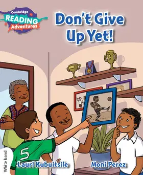 Kubuitsile |  Cambridge Reading Adventures Don't Give Up Yet! White Band | Buch |  Sack Fachmedien
