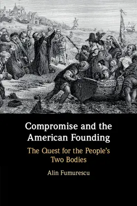 Fumurescu |  Compromise and the American Founding | Buch |  Sack Fachmedien