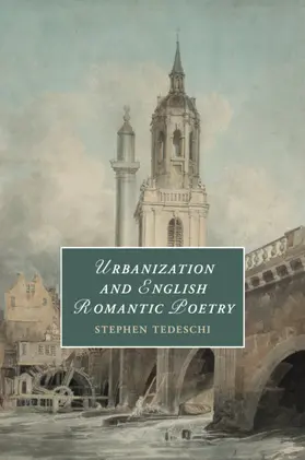 Tedeschi |  Urbanization and English Romantic Poetry | Buch |  Sack Fachmedien