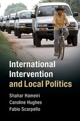 Hameiri / Hughes / Scarpello |  International Intervention and Local Politics | Buch |  Sack Fachmedien
