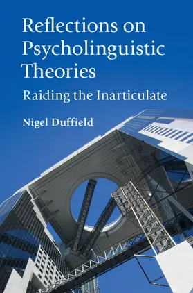 Duffield | Reflections on Psycholinguistic Theories | Buch | 978-1-108-40464-8 | sack.de