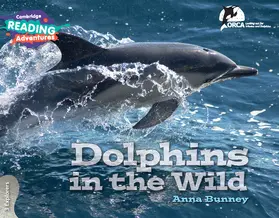 Bunney |  Cambridge Reading Adventures Dolphins in the Wild 3 Explorers | Buch |  Sack Fachmedien
