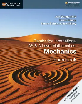 Dangerfield / Haring / Gilbey | Cambridge International AS & A Level Mathematics: Mechanics Coursebook | Buch | 978-1-108-40726-7 | sack.de