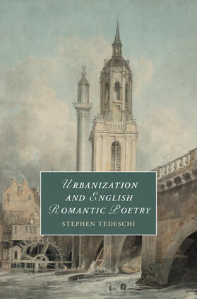 Tedeschi | Urbanization and English Romantic Poetry | Buch | 978-1-108-41609-2 | sack.de