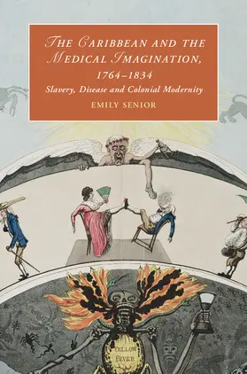 Senior |  The Caribbean and the Medical Imagination, 1764-1834 | Buch |  Sack Fachmedien