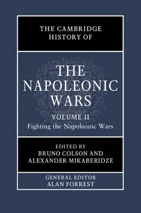 Colson / Mikaberidze |  The Cambridge History of the Napoleonic Wars: Volume 2, Fighting the Napoleonic Wars | Buch |  Sack Fachmedien