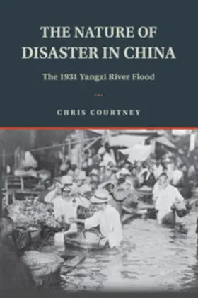 Courtney |  The Nature of Disaster in China | Buch |  Sack Fachmedien